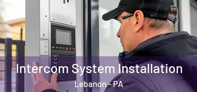Intercom System Installation Lebanon - PA